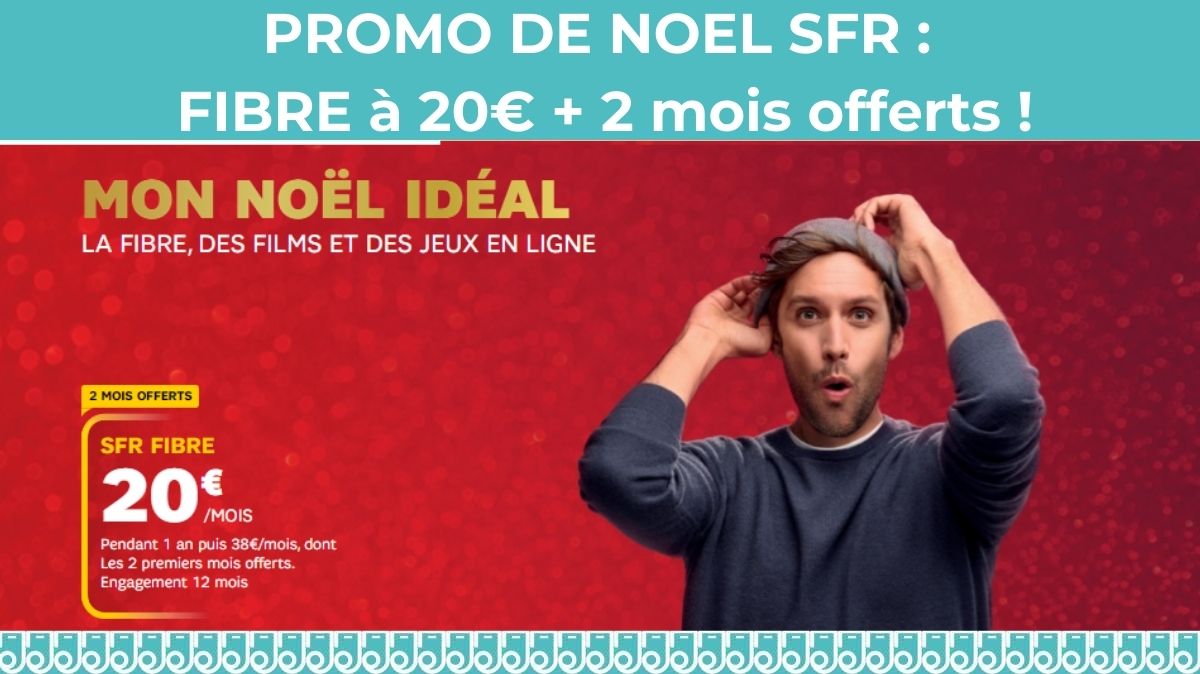 Offre de Noël : La BOX SFR Fibre à 20€ par mois + 2 mois offerts