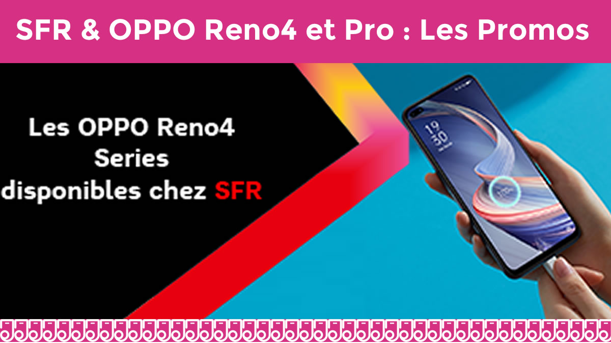 Oppo Reno4 5G SFR : Un casque d'une valeur de 300€ offert !