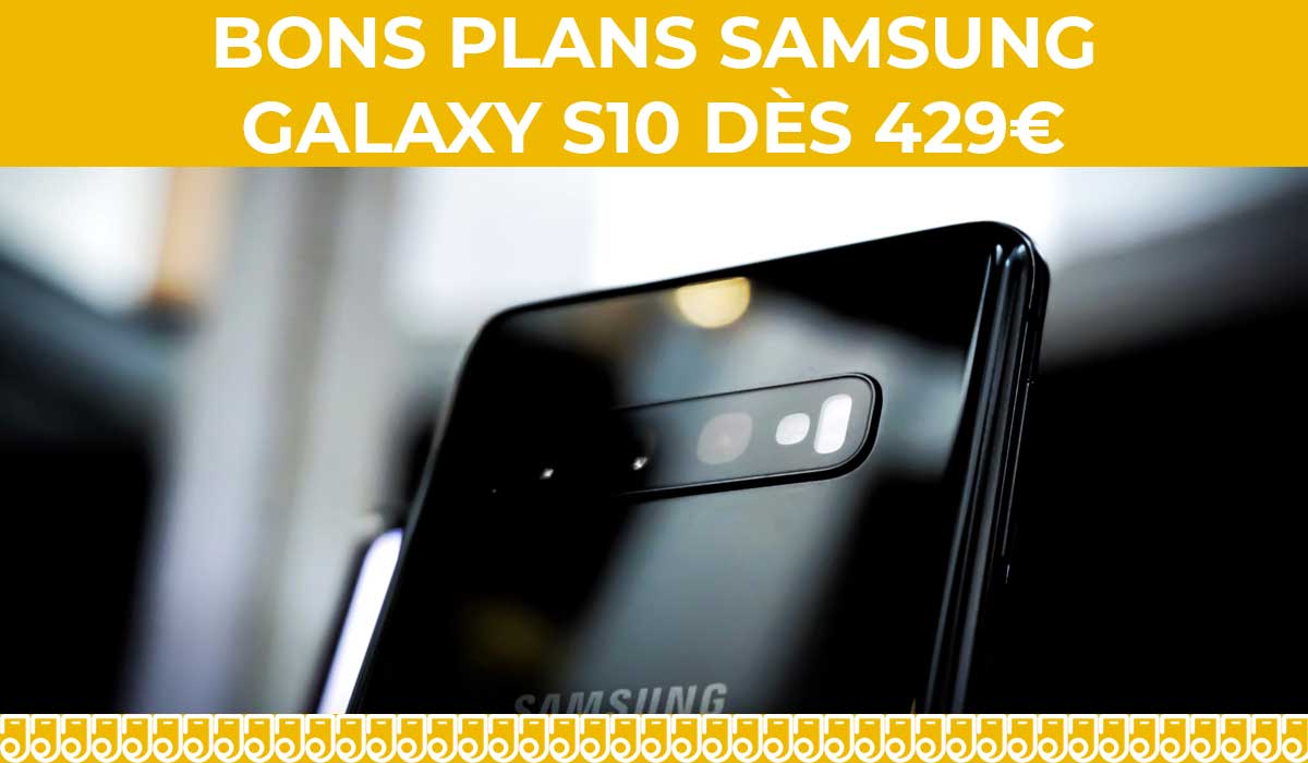 PROMO GALAXY S10 : découvrez les deux bons plans pour payer le Galaxy S10 dès 429€ !