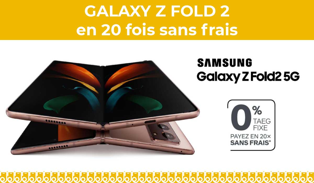 PROMO Galaxy Z Fold 2 en 20 fois sans frais avec 200€ de remise !