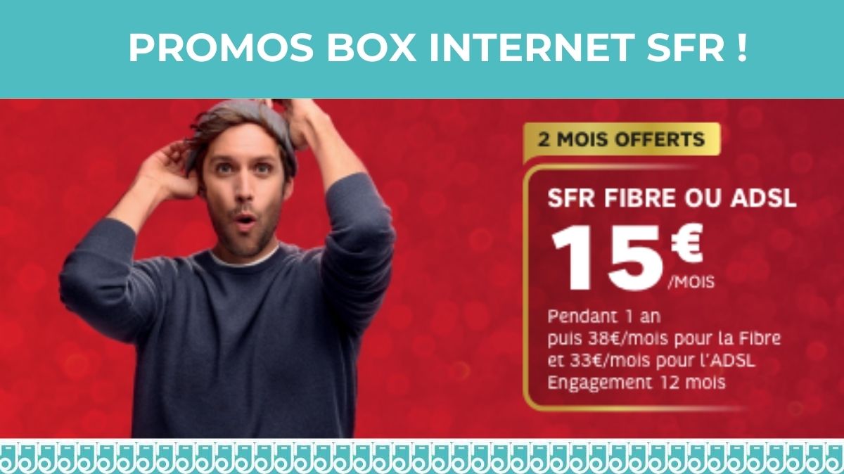 PROMO : la SFR BOX Fibre à prix cassé + 2 mois offerts !