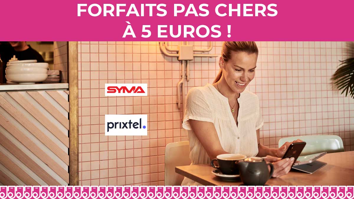 Payer votre forfait mobile moins de 5 euros avec les promos de Prixtel et de Syma !