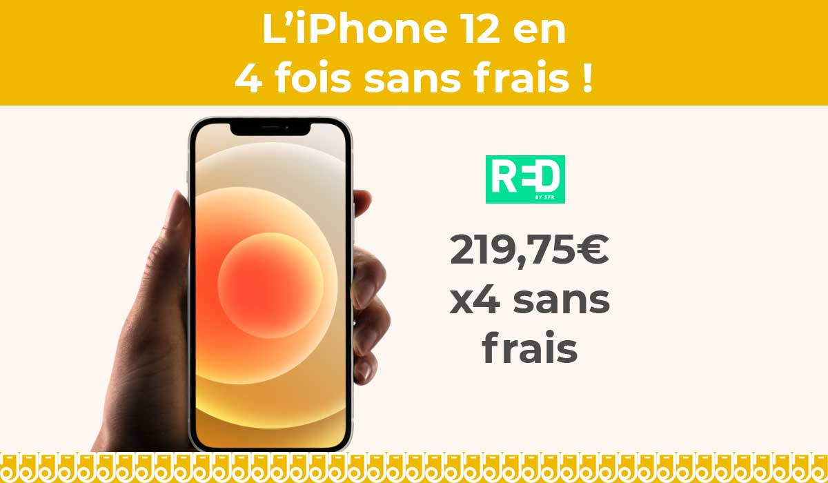Payez votre iPhone 12 en 4 fois sans frais grâce à la promo RED by SFR !