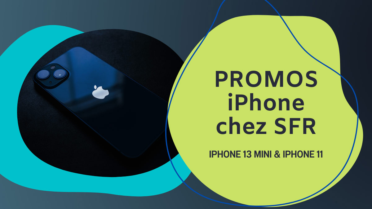 Profitez vite des promos iPhone 13 mini et iPhone SE chez SFR !