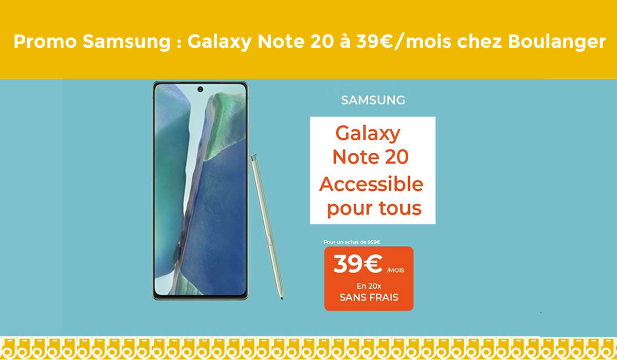Promo Samsung : Galaxy Note 20 à 39€/mois chez Boulanger