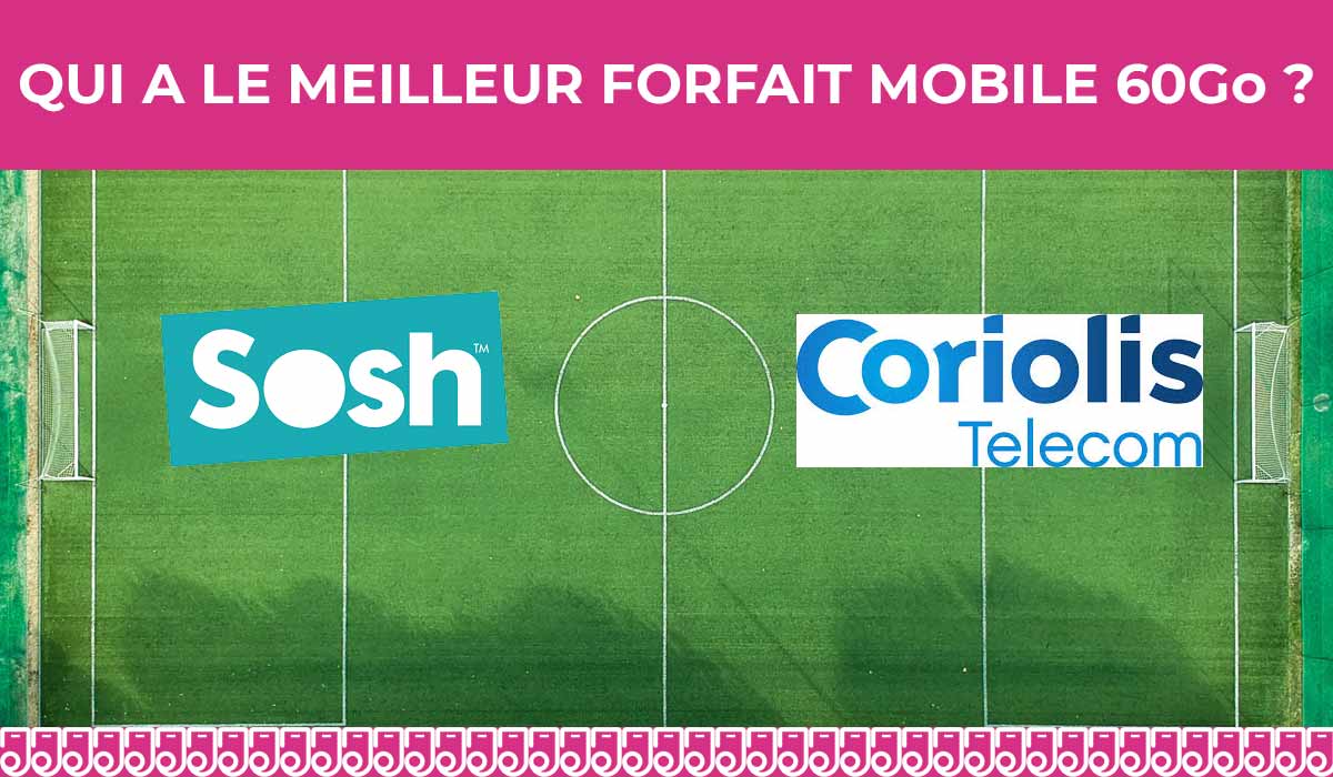 Quel forfait mobile 60Go est le plus intéressant : le forfait Sosh ou le forfait Coriolis ?
