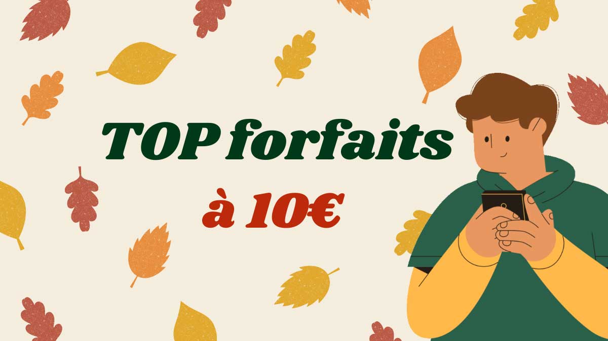 Quel forfait mobile à moins de 10€ est le plus intéressant en ce mois d'octobre 2022 ?