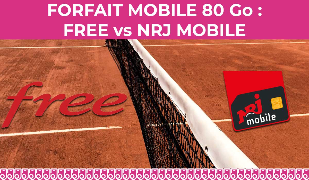 Qui a le meilleur forfait mobile avec 80Go de 4G : Free ou NRJ Mobile ?