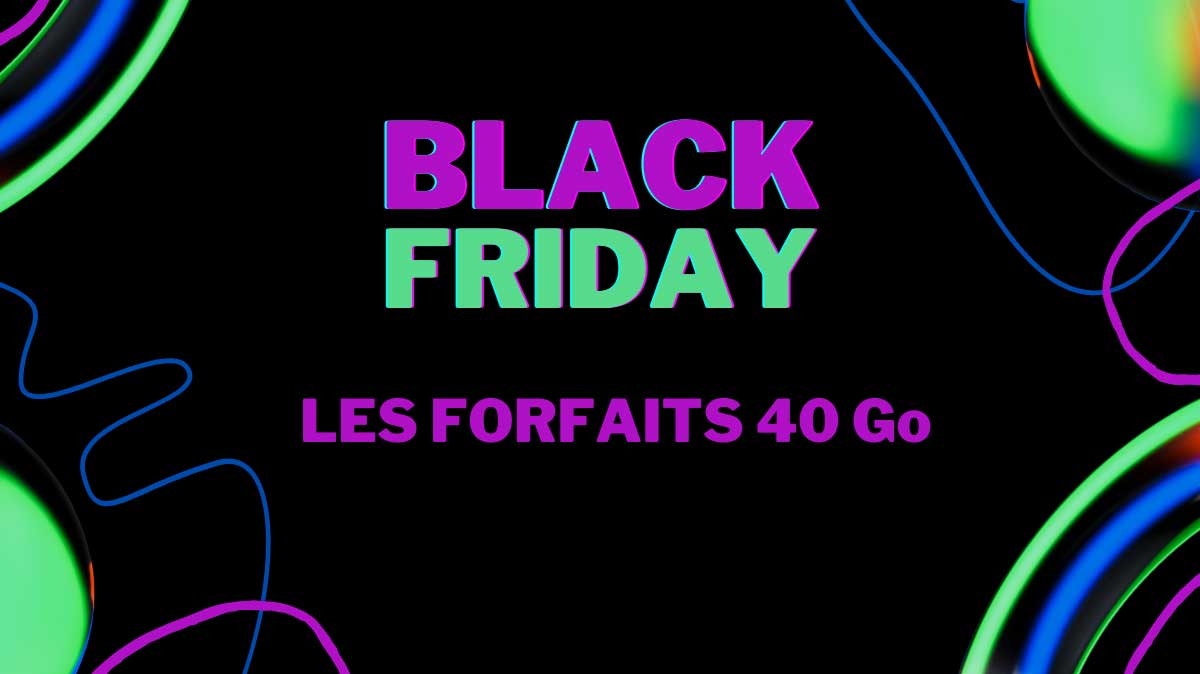 Qui vous propose le meilleur forfait Black Friday 40 Go à petit prix selon vous ?