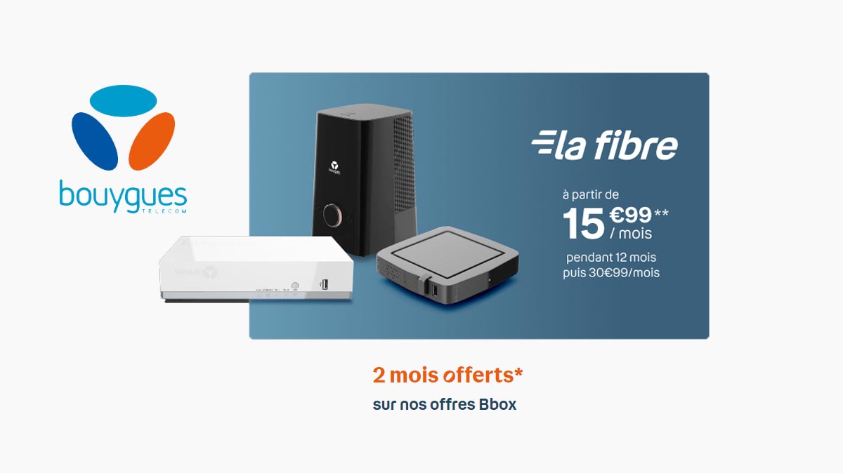 Retour des 2 mois offerts sur les offres Bbox de Bouygues Telecom