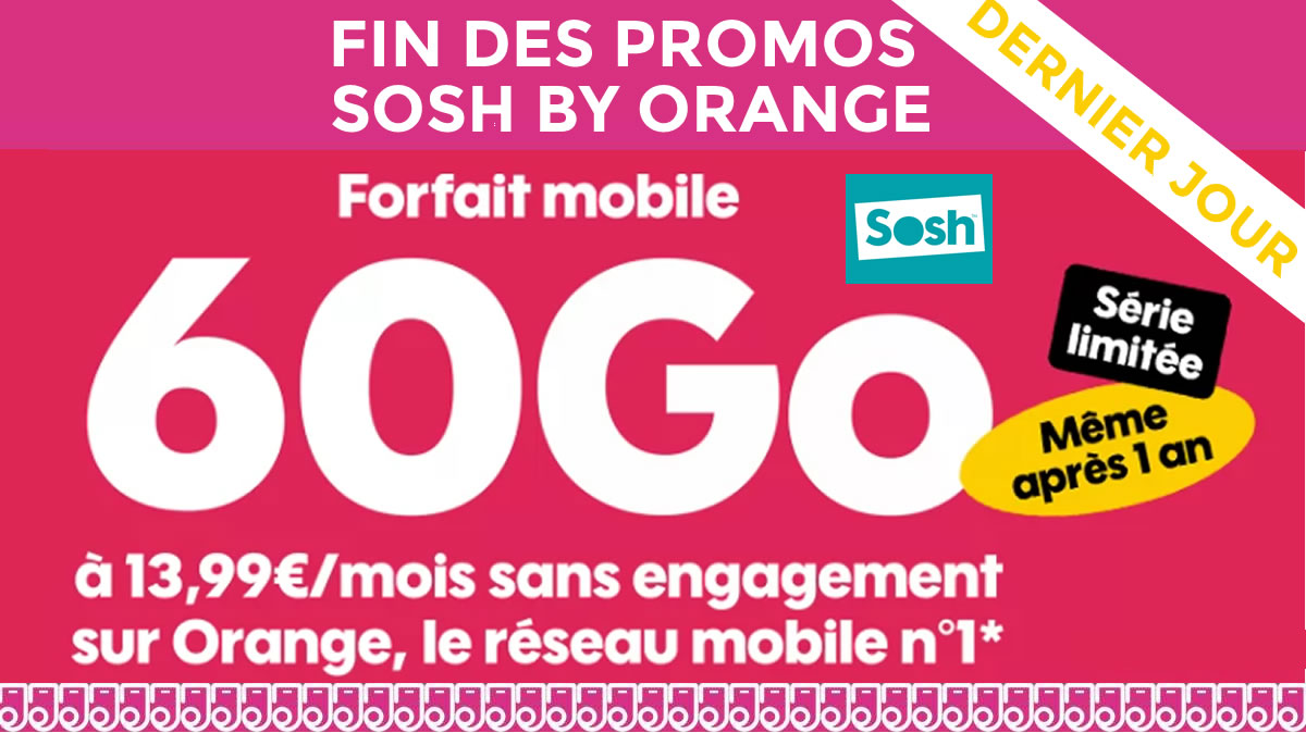 SOSH : Dernière minute pour les forfaits promos 60Go et 100Go