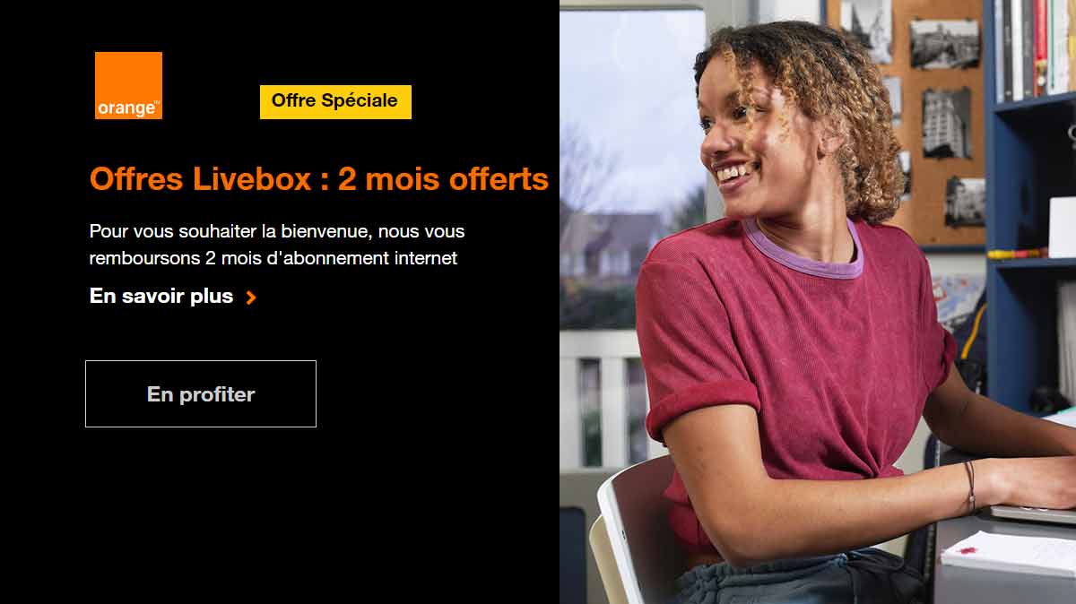 STOP PROMO : 2 mois offerts  sur la Livebox Fibre d'Orange pour une rentrée plus économique !