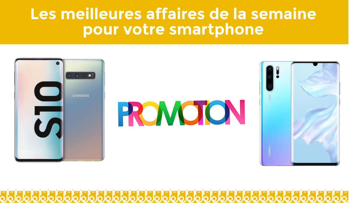 samsung s10 et huawei p30 pro en promotion