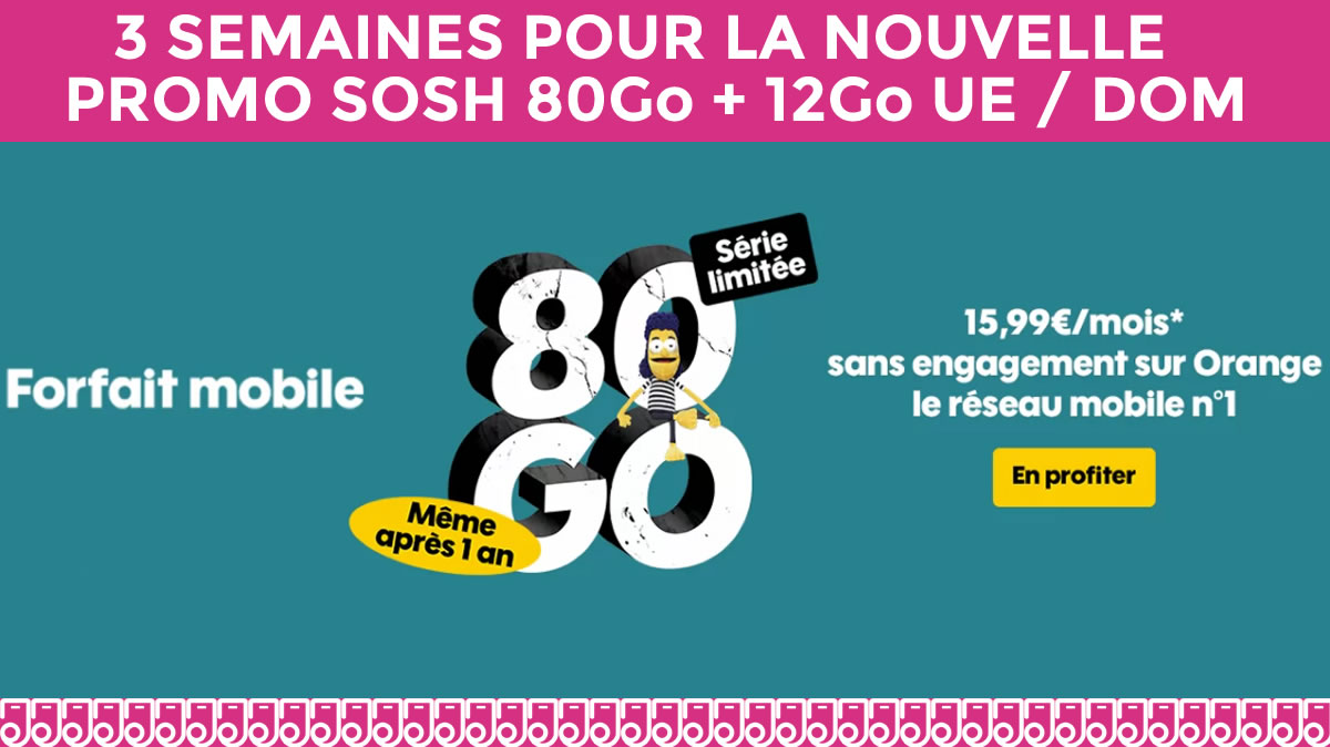 Sosh joue les prolongations avec son abonnement 80Go en promo à 1€ de plus !