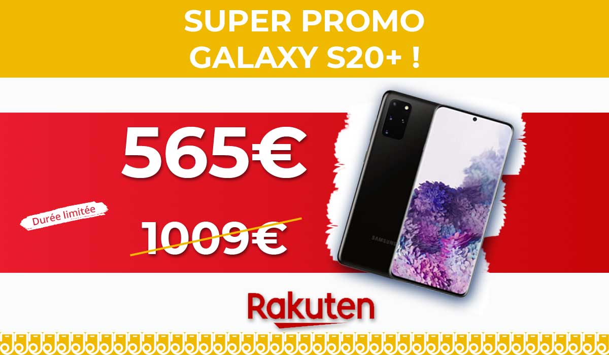 TOP AFFAIRE : le Samsung Galaxy S20+ en exclu à 565€ chez Rakuten !