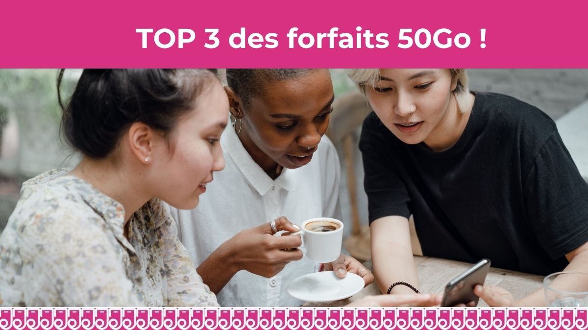 Top 3 des forfaits 50Go à moins de 10€