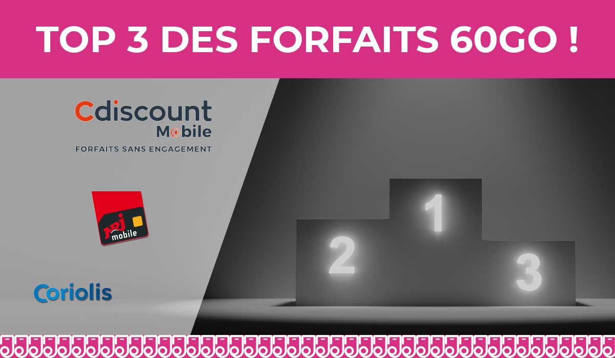 Top 3 des forfaits mobiles 60Go avec NRJ Mobile, Cdiscount Mobile et Coriolis !