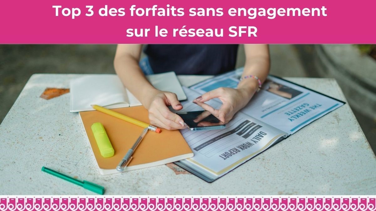 Top 3 des forfaits sans engagement sur le réseau SFR