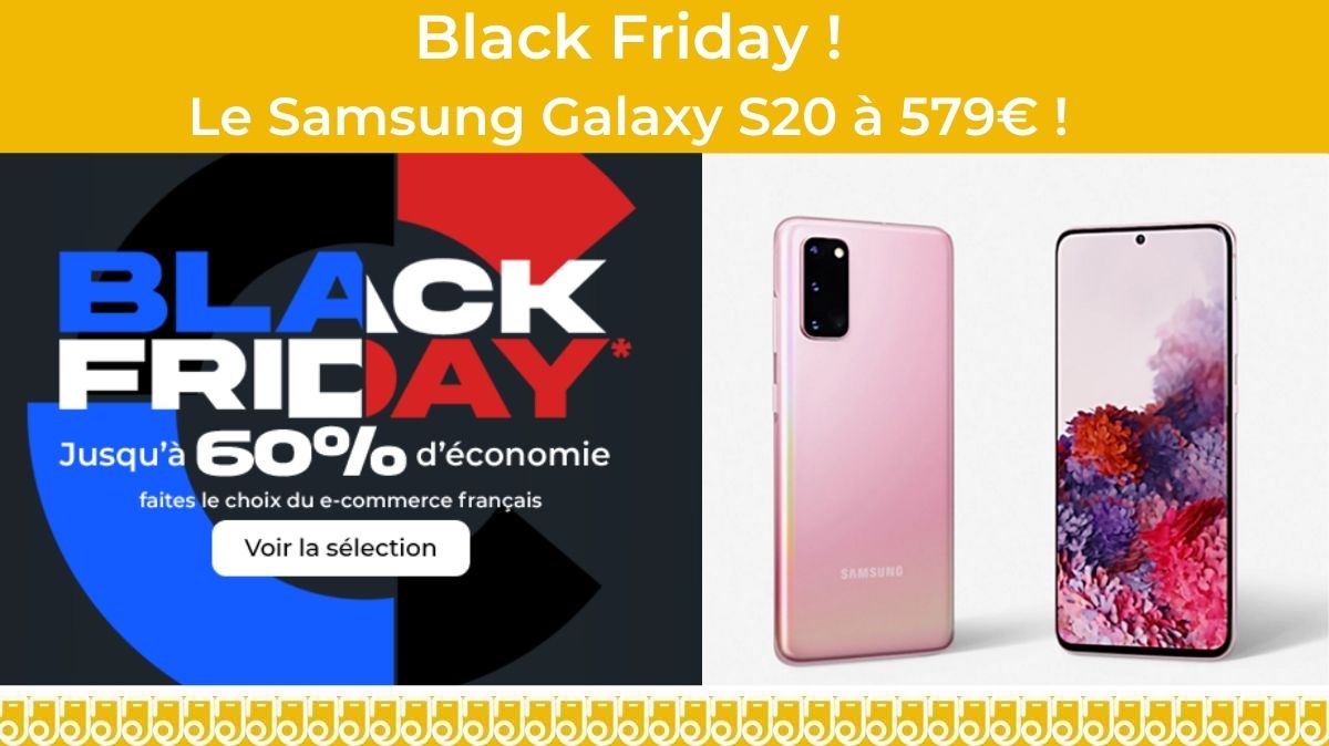 Top affaire Cdiscount : le Galaxy S20 à 579€ pour le Black Friday