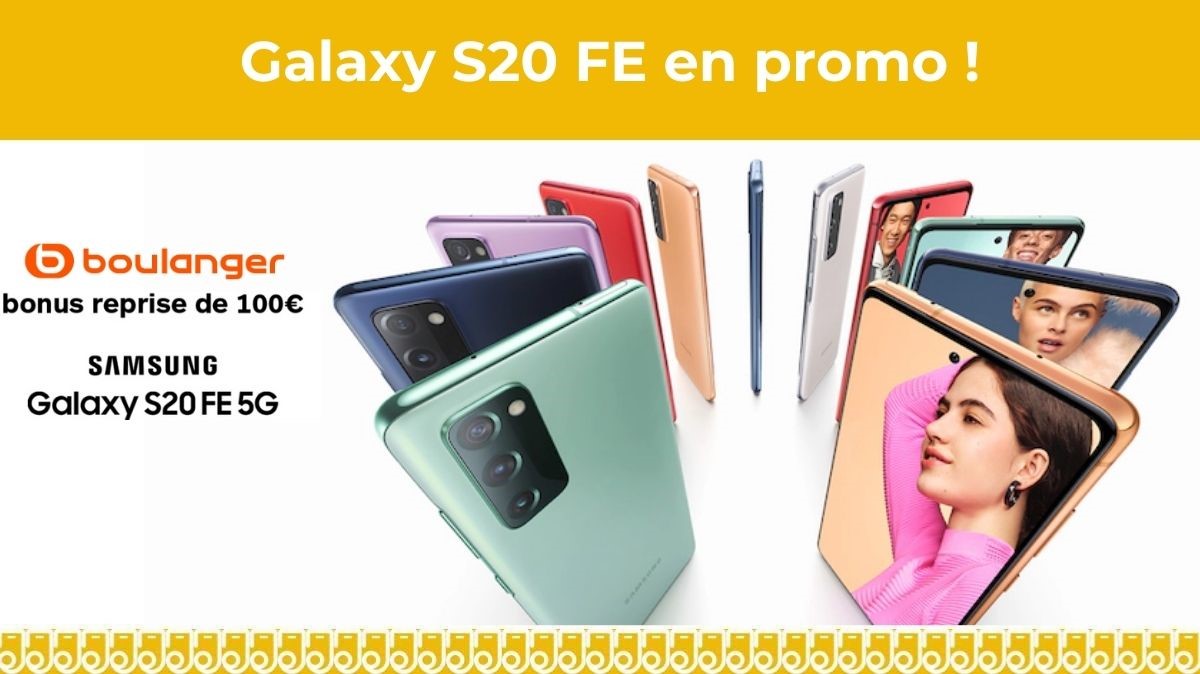 Top affaire : les Samsung Galaxy S20 FE à partir de 559€