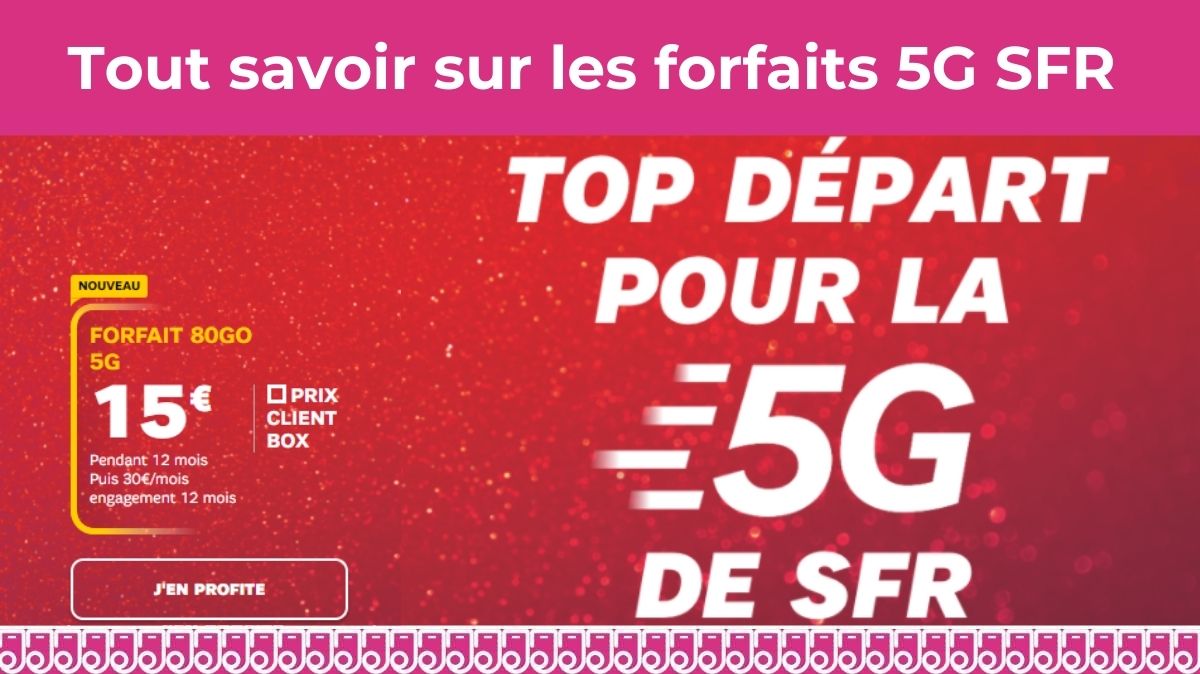 Top départ pour la 5G chez SFR : Quels sont les forfaits 5G de l'opérateur ?