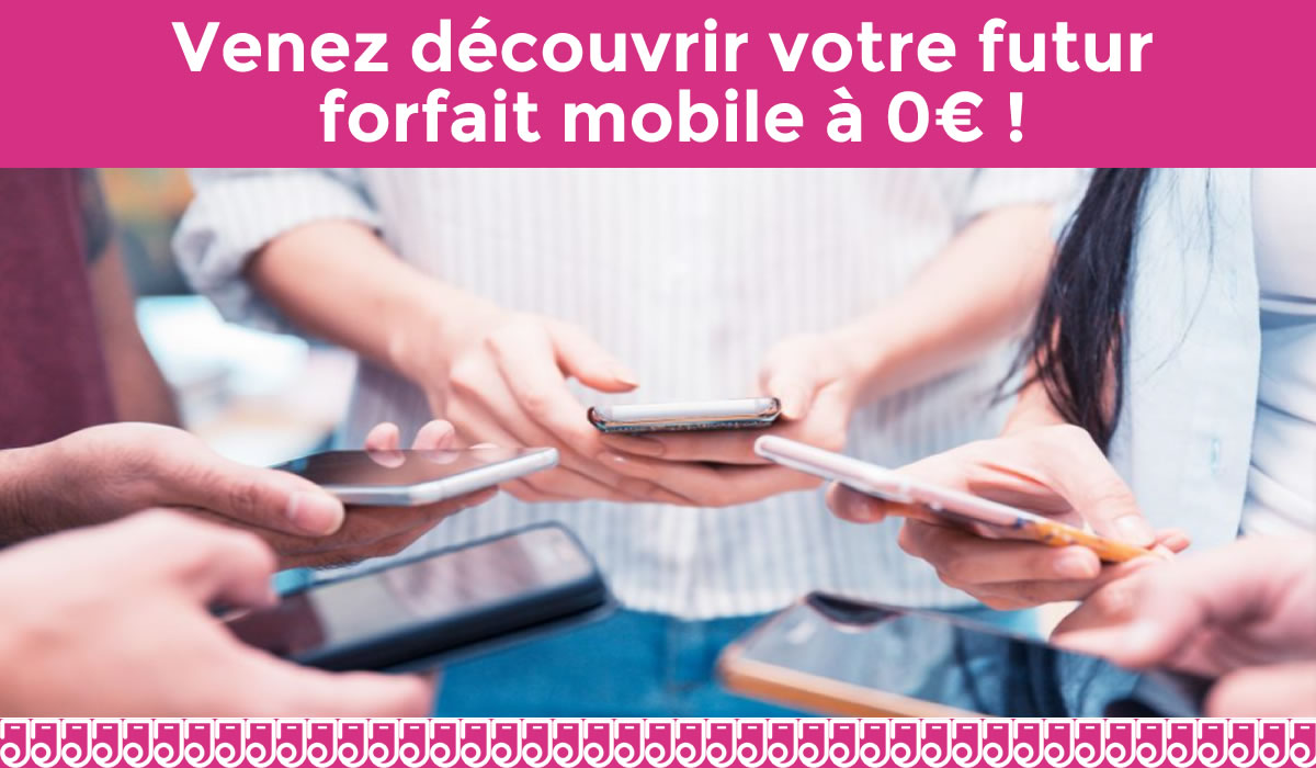 Un forfait mobile gratuit, ça vous tente ?