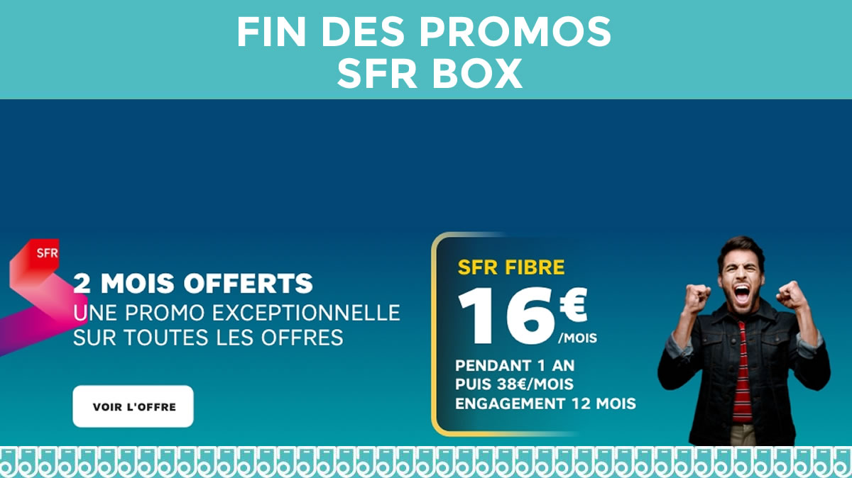 Une fin qui se précise pour la promo SFR BOX à 16€ avec 2 mois offerts