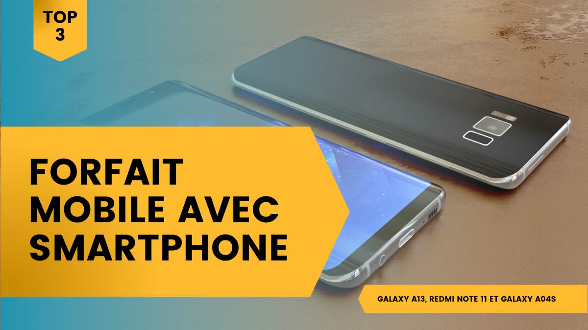 Voici trois forfaits mobiles pas chers avec un smartphone neuf offert ou à moins de 10€ !