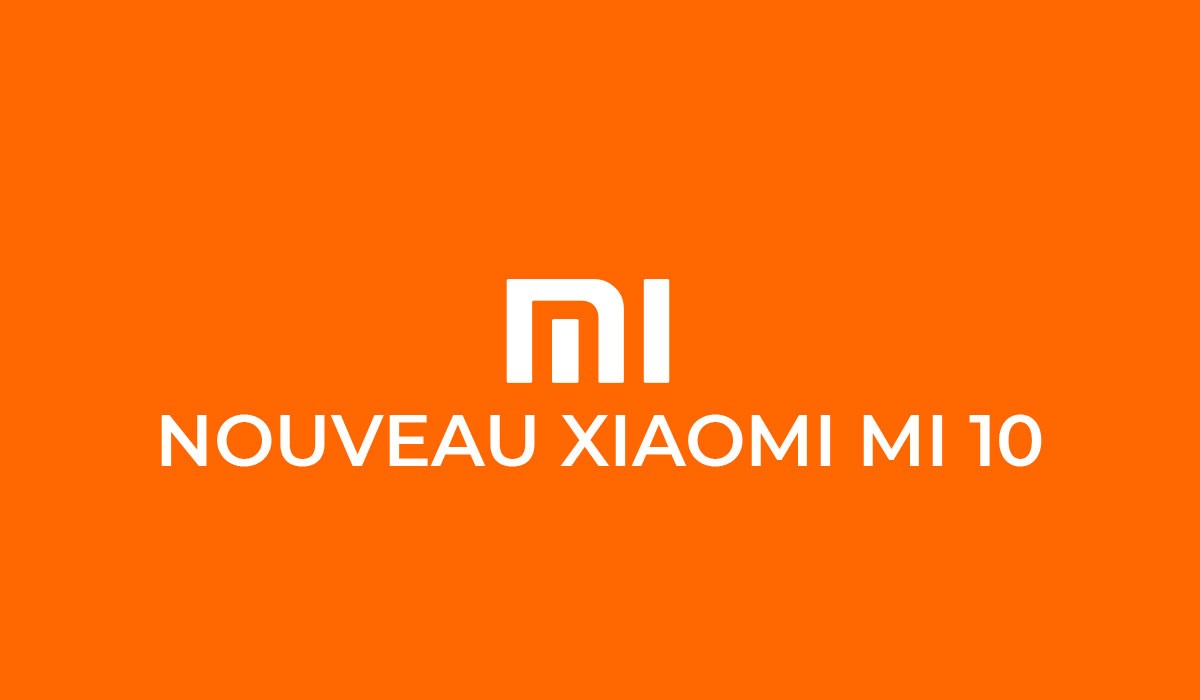 Xiaomi Mi 10 et Mi 10 Pro : quelles sont les nouvelles rumeurs ?