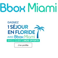 Gagnez un séjour en Floride avec Bouygues et sa Bbox Miami