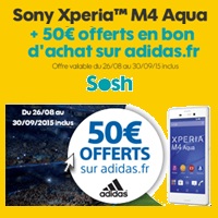 Bon plan Sosh : Le Sony Xperia M4 Aqua en promo à 239€ et 50€ offerts sur adidas.fr !