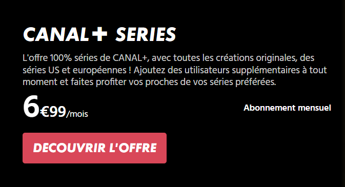 Canal+ séries 6,99? par mois