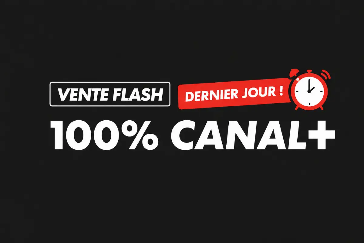 dernier jour vente flash canal plus