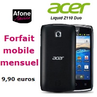 Le Acer  Z110 compris dans le forfait mensuel Afone Mobile