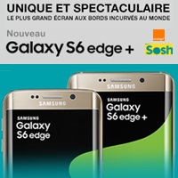 Alerte pour les pré-commandes du Samsung Galaxy S6 Edge+ chez Orange et Sosh !