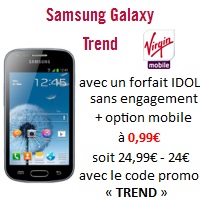 Le Samsung Galaxy Trend à 0.99€ avec un forfait sans engagement chez Virgin Mobile !