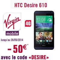 Bon plan Smartphone 4G : Le HTC Desire 610 en promo chez Virgin Mobile !