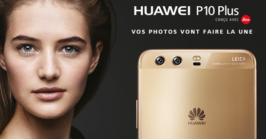 Le Huawei P10 Plus bientôt disponible chez Orange et SOSH 