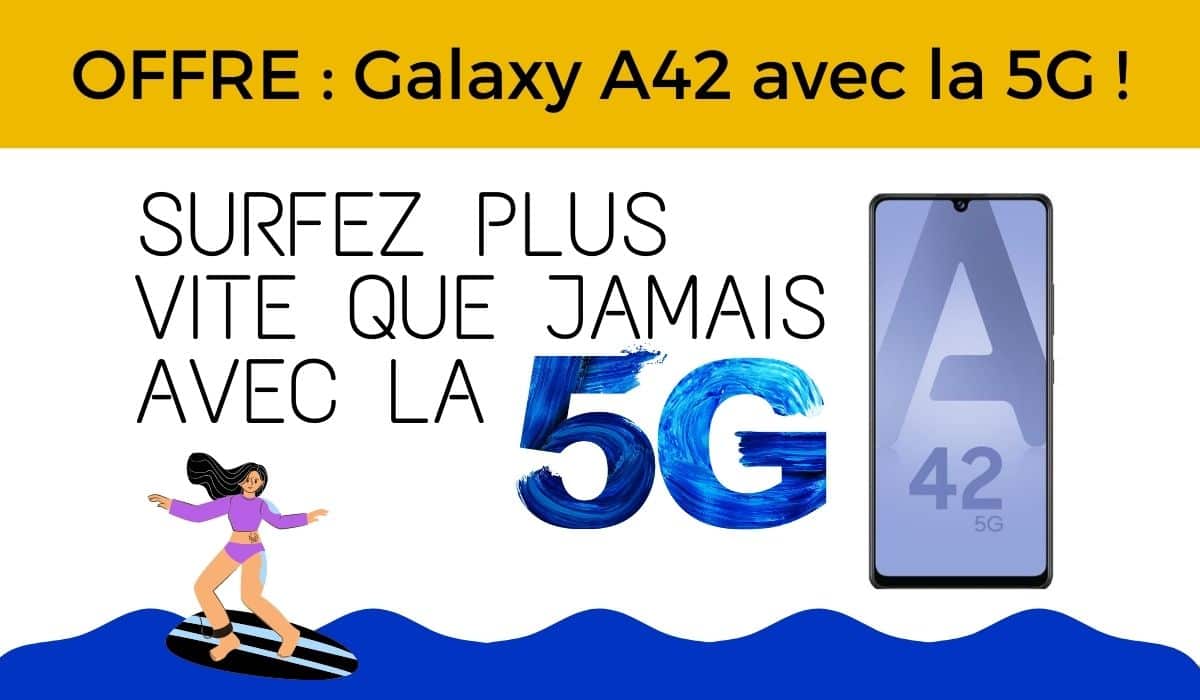 Surfez plus vite grâce au nouveau Samsung Galaxy A42 5G !