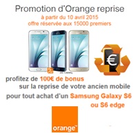 100€ de bonus : Le Samsung Galaxy S6 à partir de 99.90€  chez Orange avec la reprise de votre ancien Smartphone !