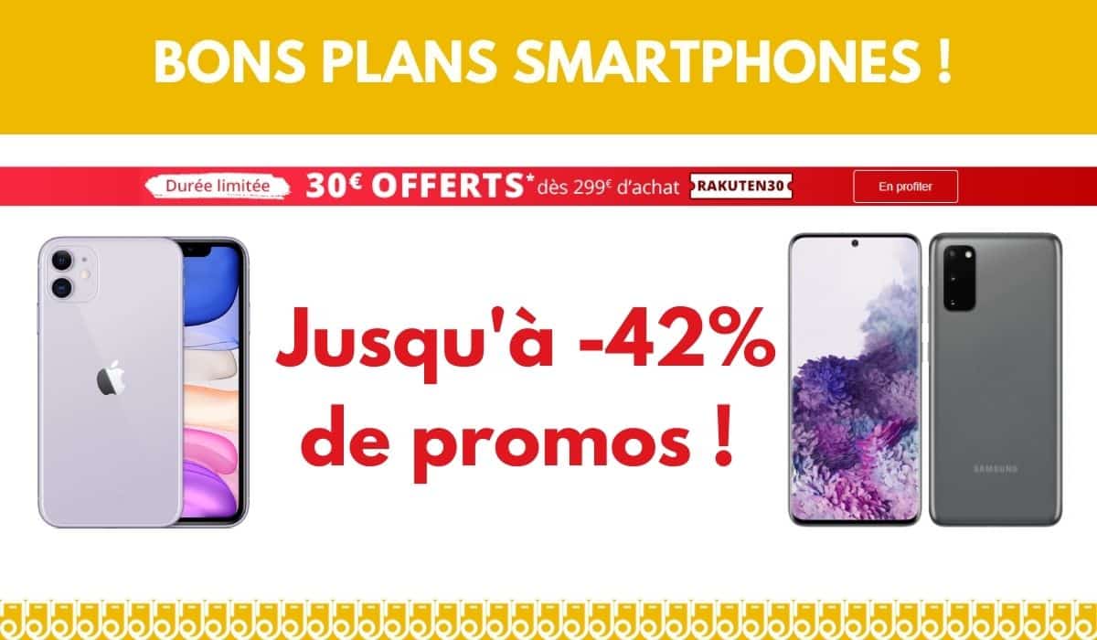 PROMOS RAKUTEN : iPhone 11 et Galaxy S20+ jusqu'à -42% !
