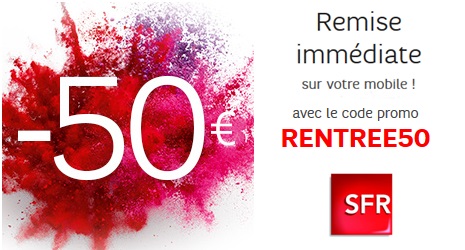Rentrée 2016 : Remise immédiate de 50 euros sur votre nouveau Smartphone avec un forfait SFR