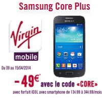Vente Flash : Le Samsung Core Plus en promo avec un forfait Virgin Mobile !