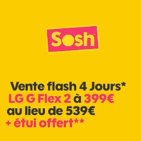 Vente flash SOSH : 140€ de remise + étui offert sur le LG G Flex 2 pendant 4 jours