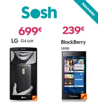 Le Blackberry Leap et le LG G4 sont disponibles chez SOSH !