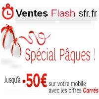 Vente Flash spéciale pâques sur votre mobile chez SFR