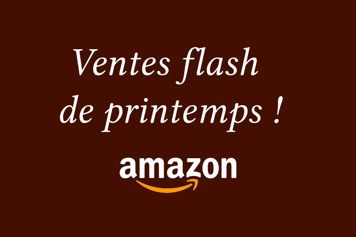 ventes flash de primtemps Amazon